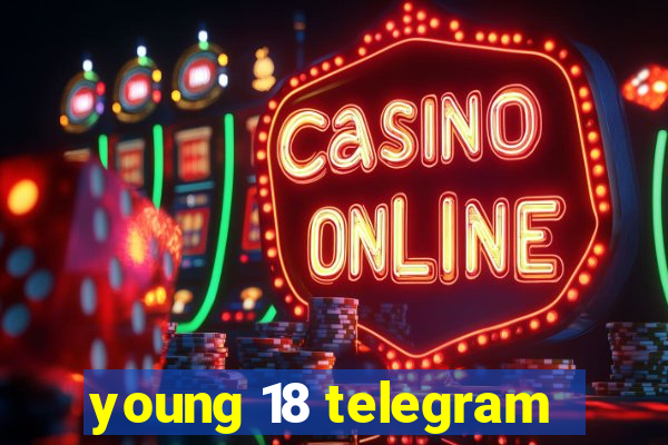 young 18 telegram